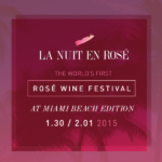 La Nuit en Rosé Miami Premier Rosé Wine Celebration Comes to The Miami Beach EDITION