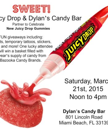 Sweet Fun! Juicy Drop & Dylan’s Candy Bar March 21st