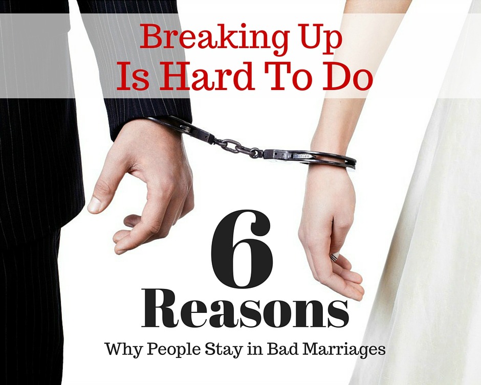 6 Reasons Why People Stay in Bad Marriage; Divorce